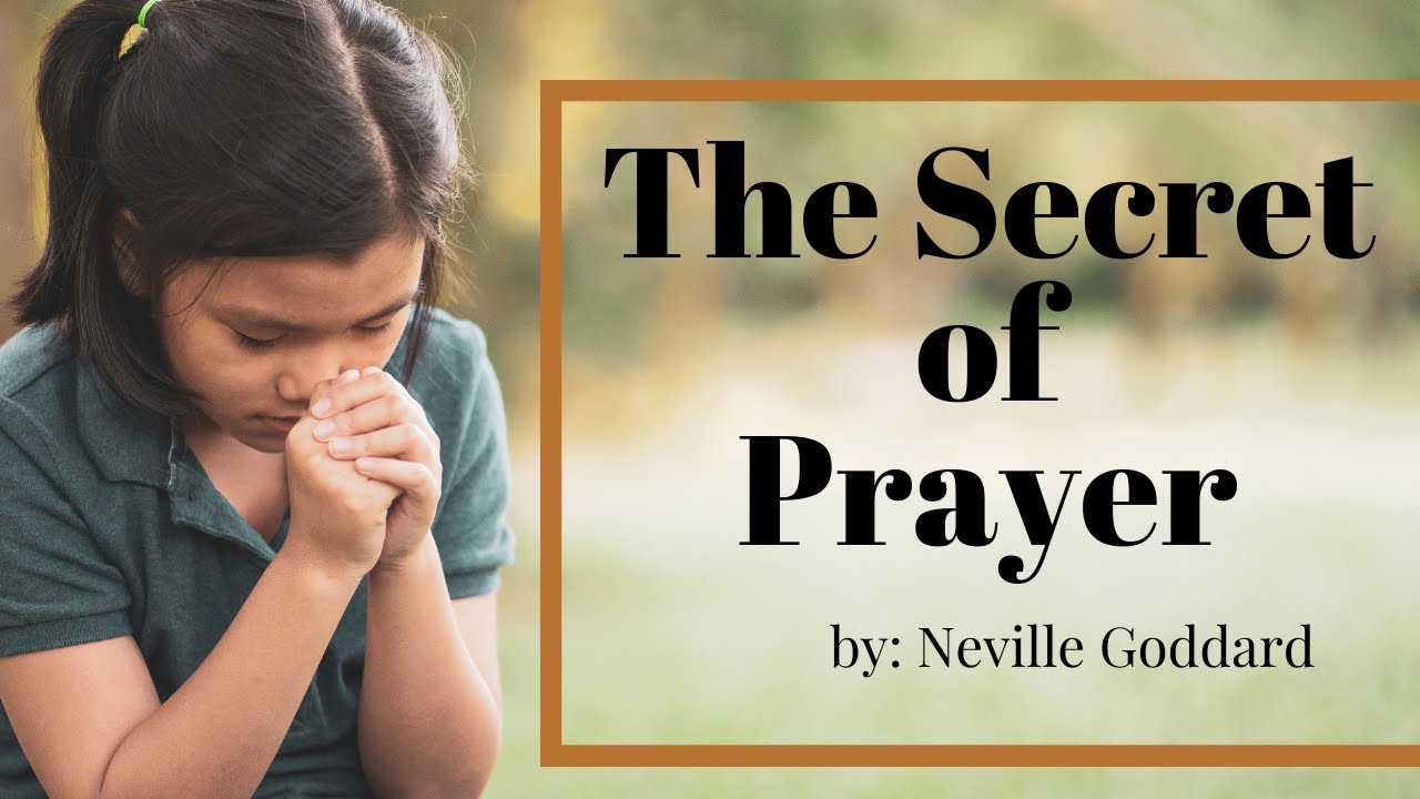 The Secret of Prayer by: Neville Goddard