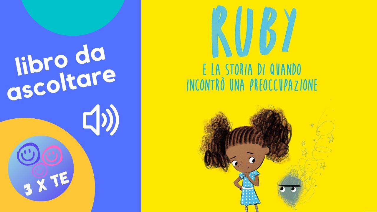 Libro per bambini letto ad alta voce - Ruby e la storia di quando incontrò una preoccupazione