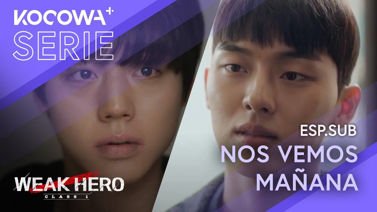 [ESP.SUB] Nos Vemos Ma&ntilde;ana | Weak Hero Class 1 EP07 | KOCOWA+ ESPA&Ntilde;OL