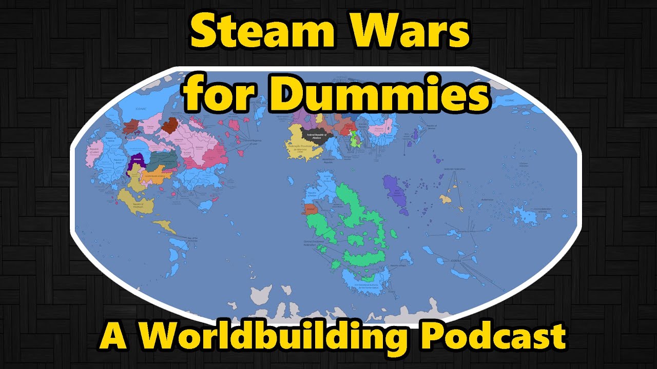 Steam Wars for Dummies | A Worldbuilding Podcast | Ancient Warfare 3
