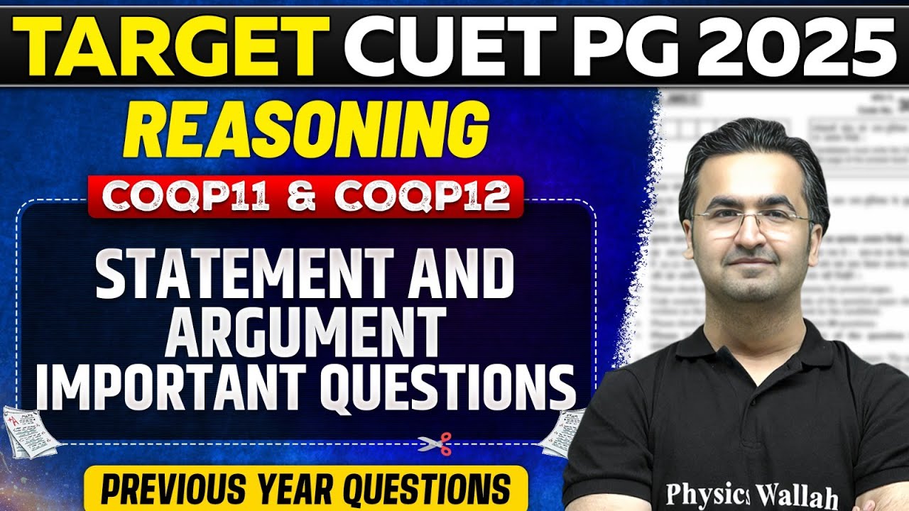 CUET PG 2025 Reasoning | Statement and Argument Important Questions | CUET PG COQP11 & COQP12 | PW