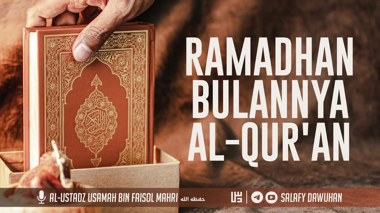 Ramadhan Bulannya Al-Qur'an | Al-Ustadz Usamah bin Faisol Mahri