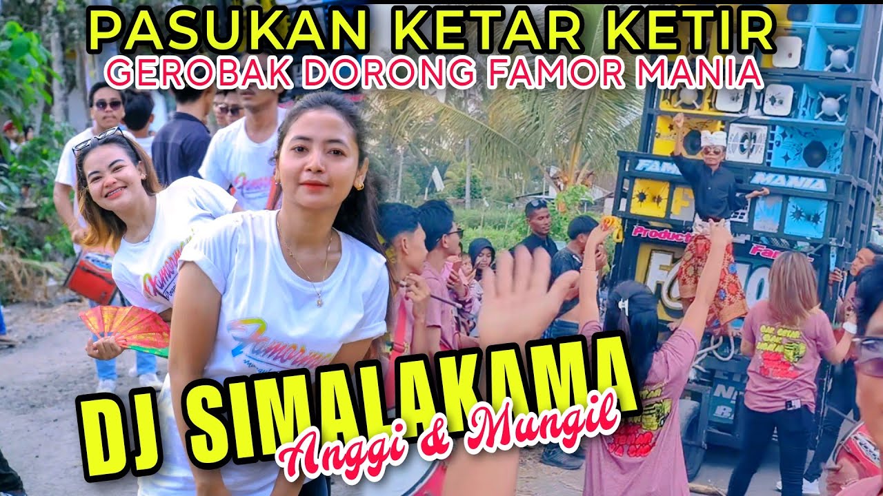 PASUKAN KETAR KETIR GEROBAK DORONG FAMOR MANIA‼️DJ SIMALAKAMA BARENG ANGGI & MUNGIL