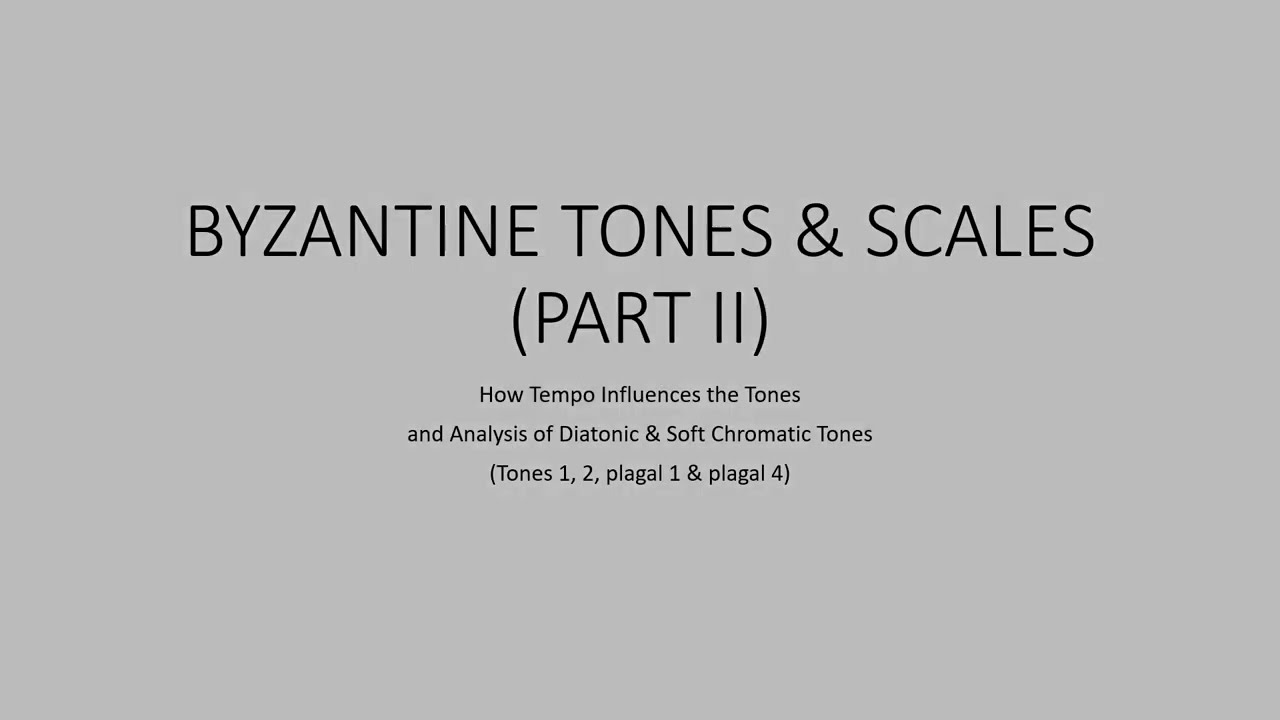 Byzantine Tones & Scales 2