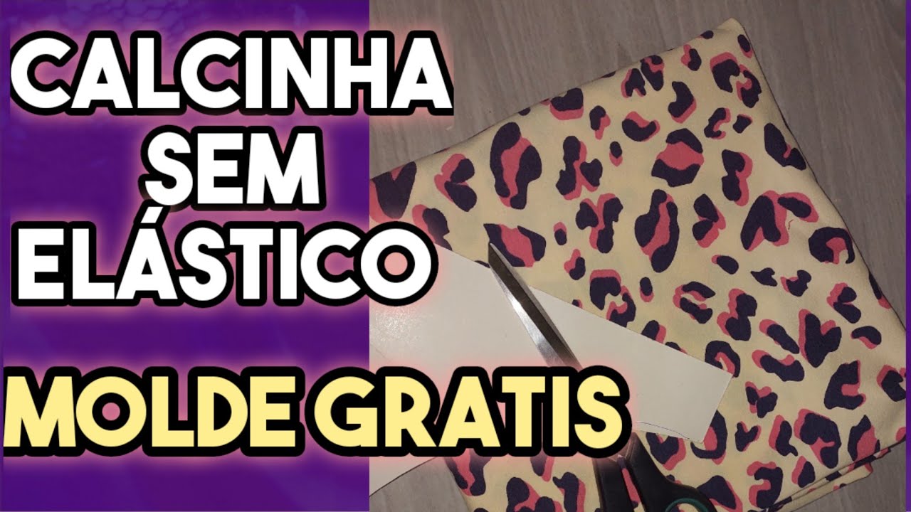 COMO FAZER CALCINHA SEM ELÁSTICO DE COTTON MOLDE GRÁTIS CORTE