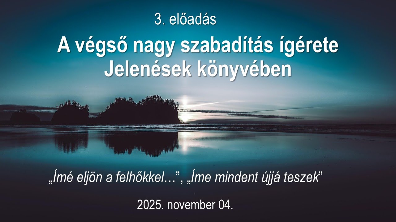 3. előadás - A végső nagy szabadítás ígérete Jelenések könyvében
