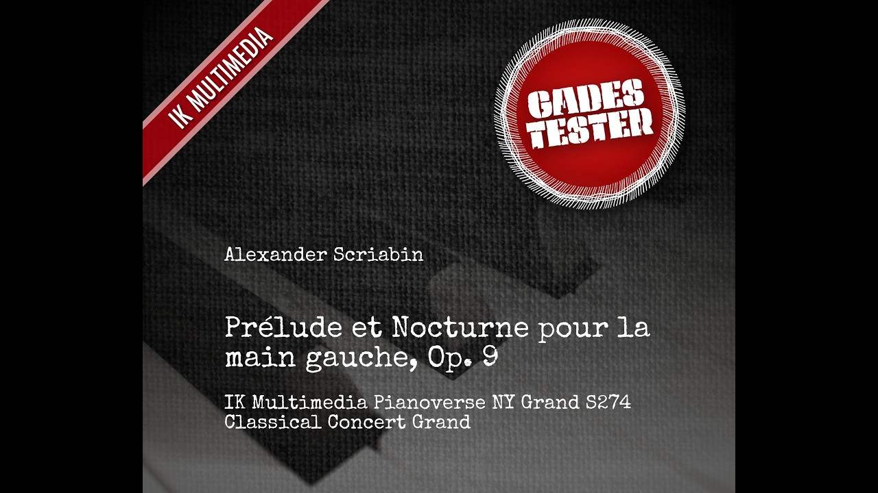 IK Multimedia NY Grand S274 (Scriabin, Prélude et Nocturne pour la main gauche)