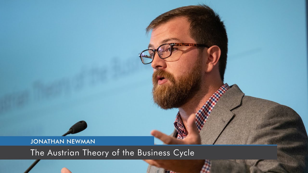 The Austrian Theory of the Business Cycle | Jonathan Newman