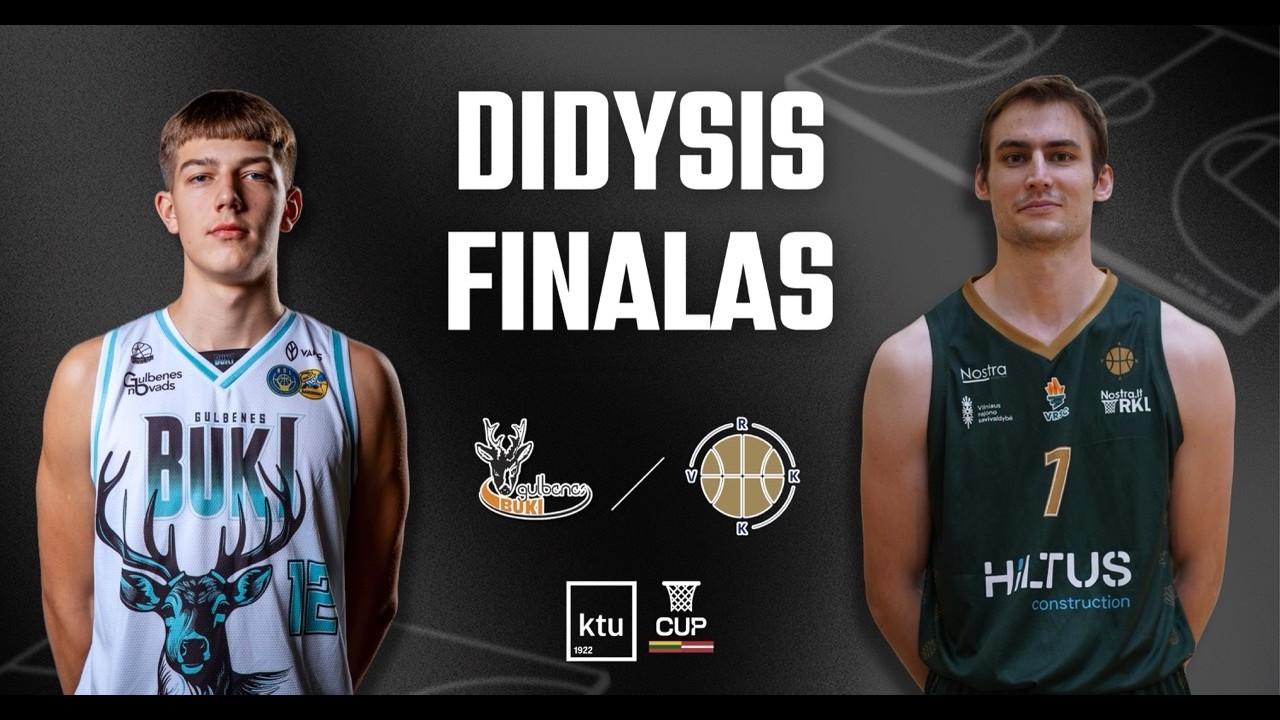 KTU taurės didysis finalas: Vilniaus raj. KK-VRSC - Gulbenes Buki/BJSS