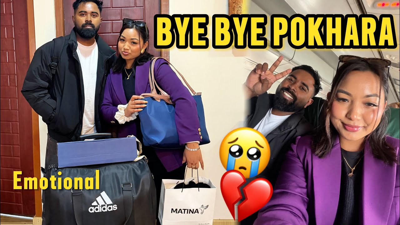 HE GOT EMOTIONAL🥹|| KATHMANDU AIPUGEM|| BYE POKHARA💔|| New Arrivals at MATINA