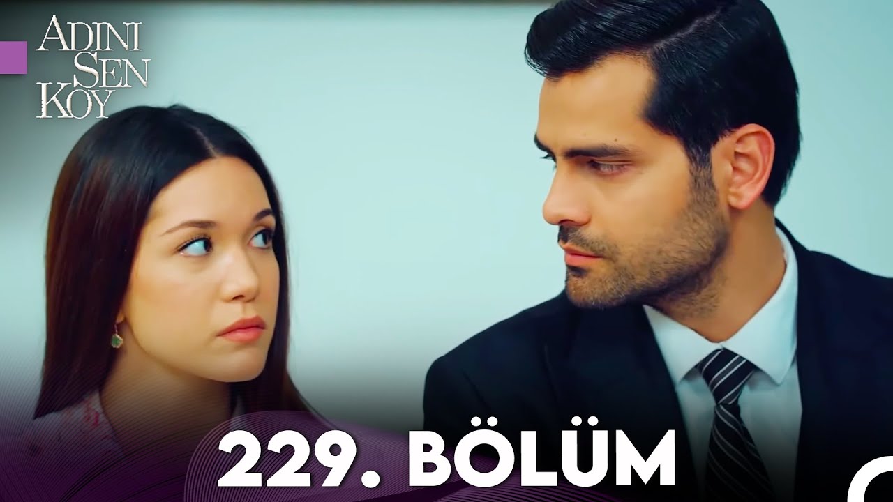 Adını Sen Koy 229. Bölüm (Uzun Versiyon)