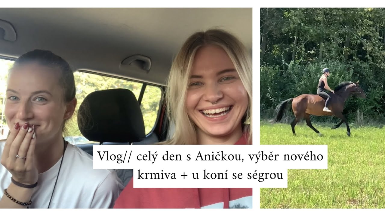 Vlog// celý den s Aničkou, výběr nového krmiva + u koní se ségrou