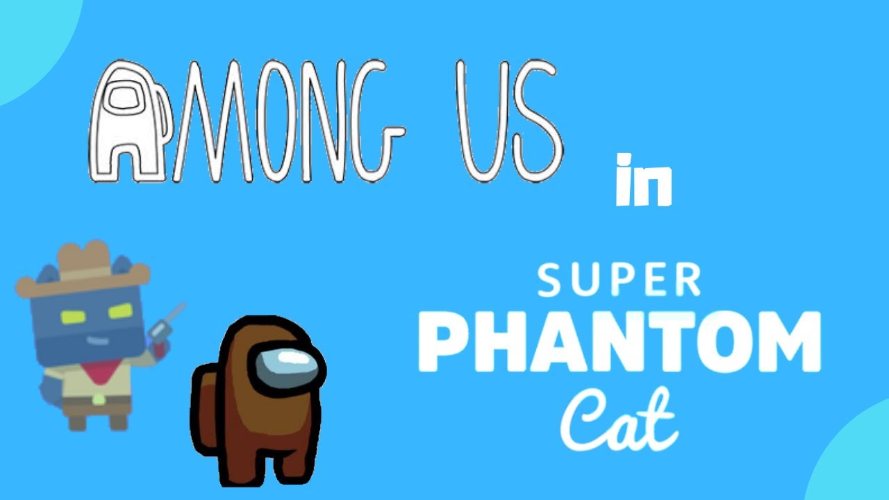 Among Us in Super Phantom Cat 2 (Skit Series Ep. 7)
