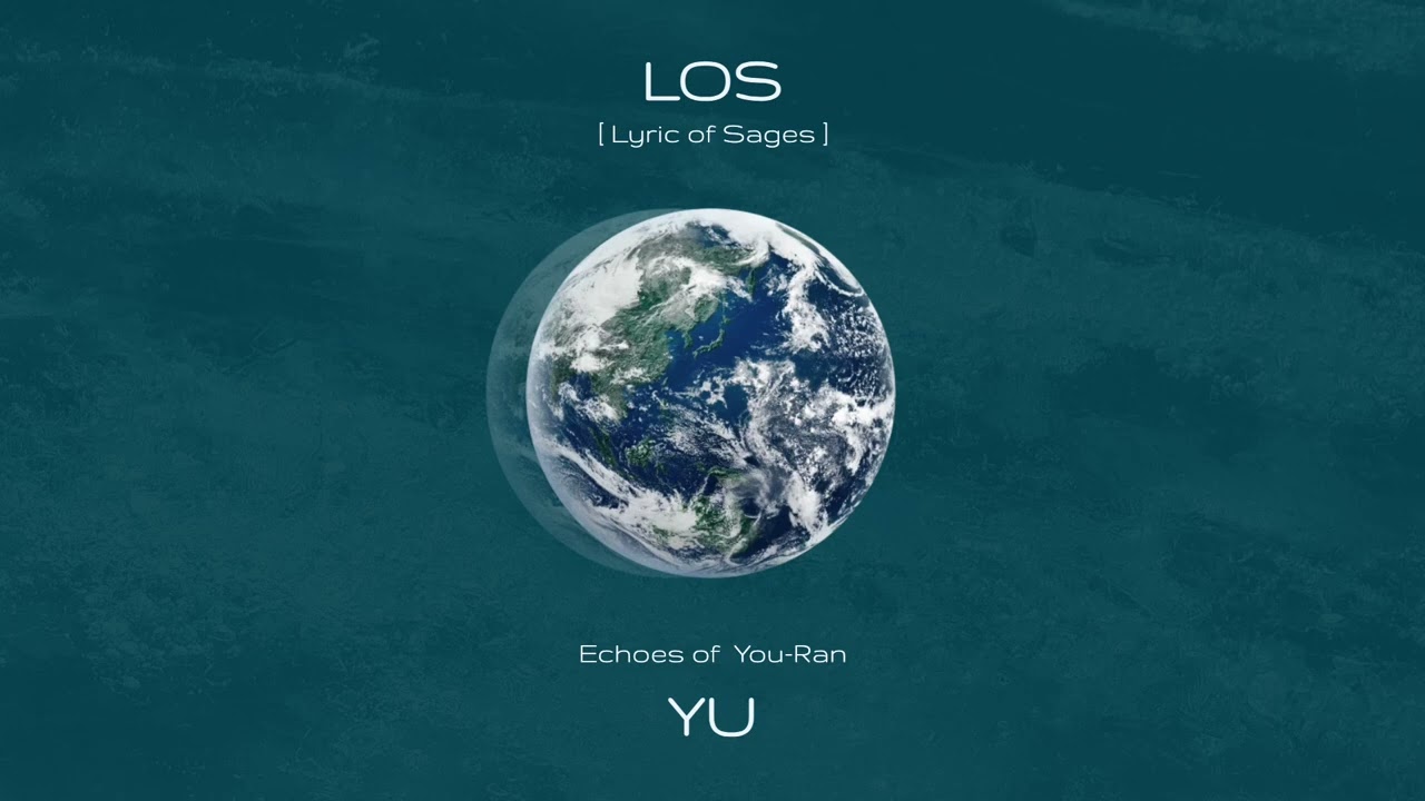 If you feel lost, listen to these 8 echoes. LOS, YU - Echoes of You-Ran