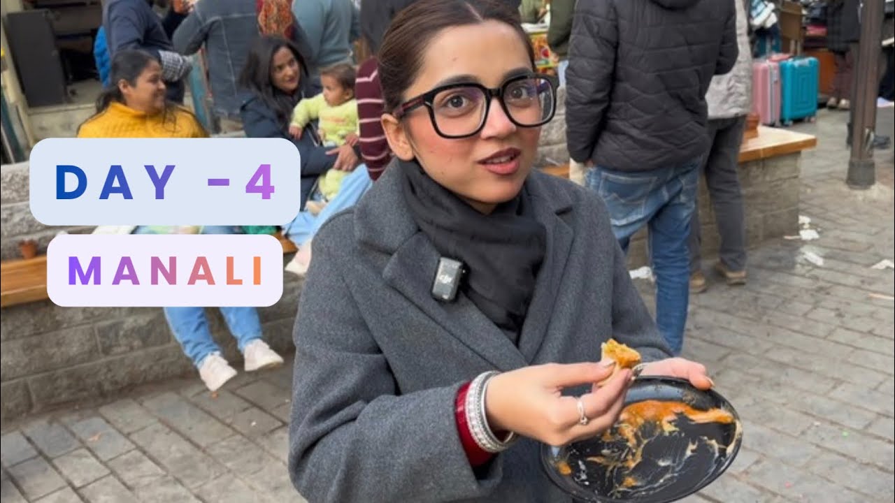 Manali Day 4 Vlog | Changed Hotel & Tried Mall Road Famous Food 🤍