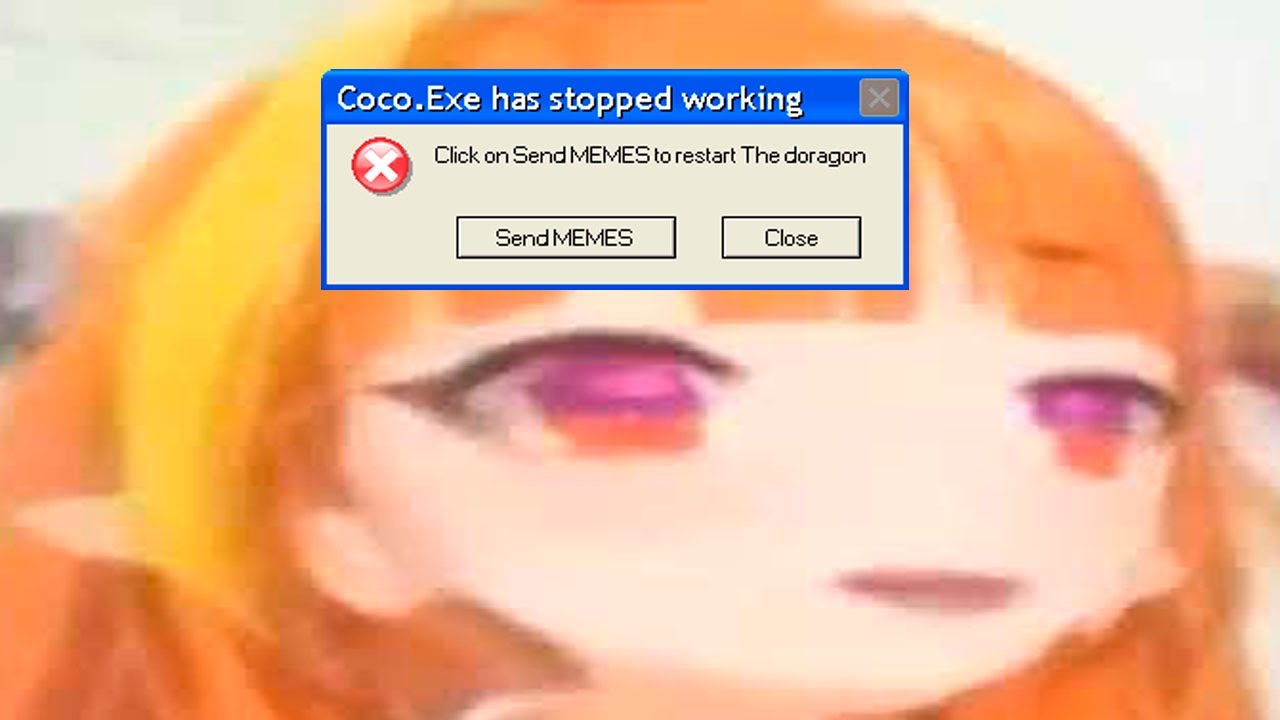 Coco.exe Stopped Working[Hololive/Kiryu Coco]