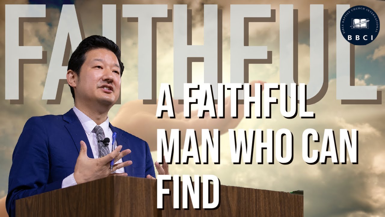 A Faithful Man Who Can Find | Pastor Jae Joo