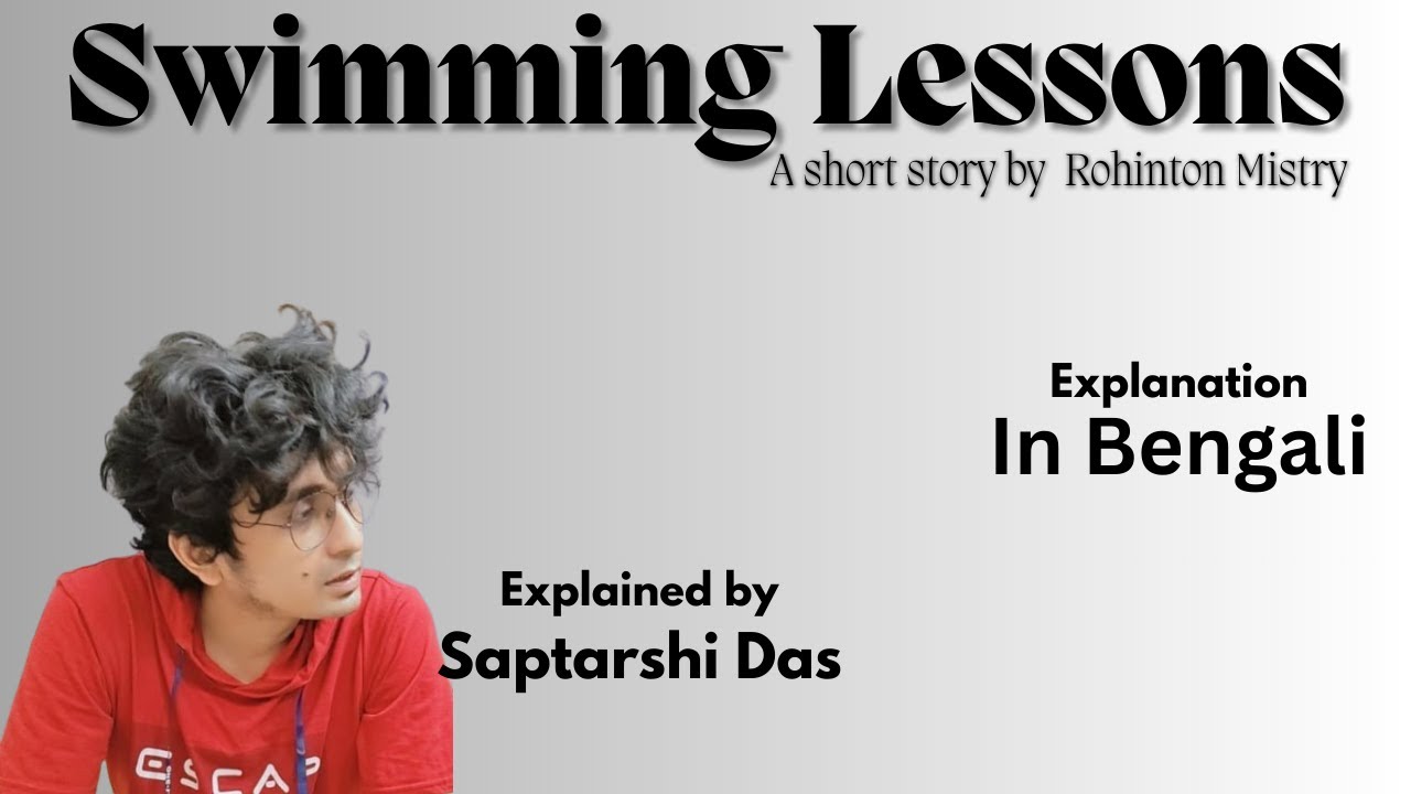 Swimming Lessons by Rohinton Mistry  I       Explanation in Bengali