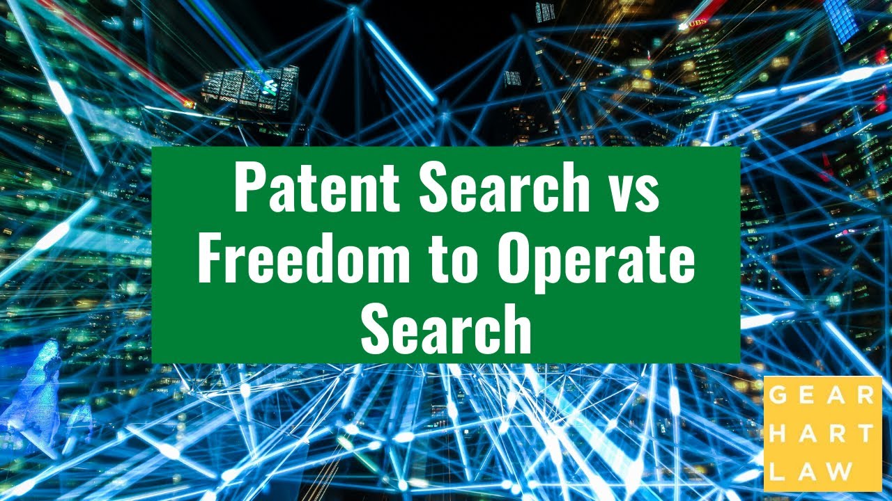 Patent Search Vs Freedom to Operate (FTO) Search