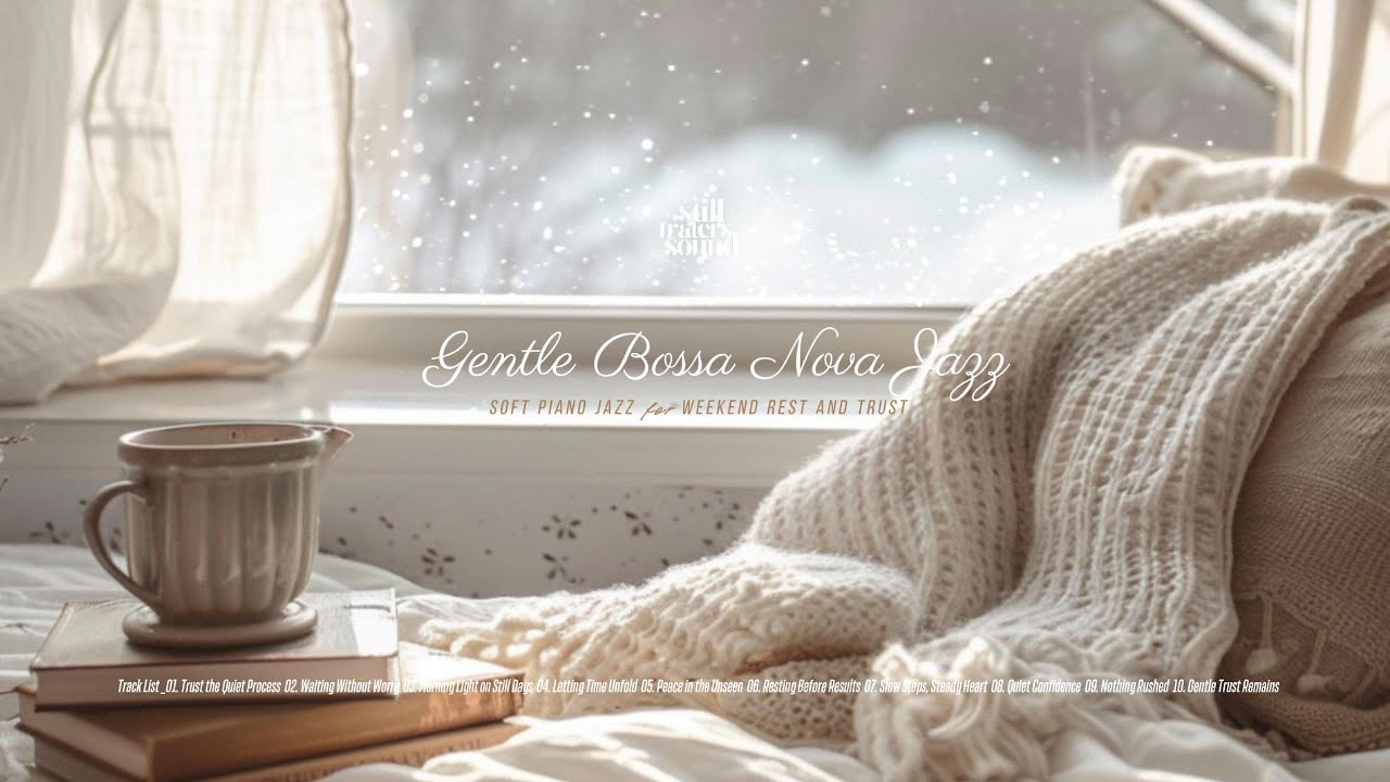 Gentle Bossa Nova Jazz | Trust the Quiet Process