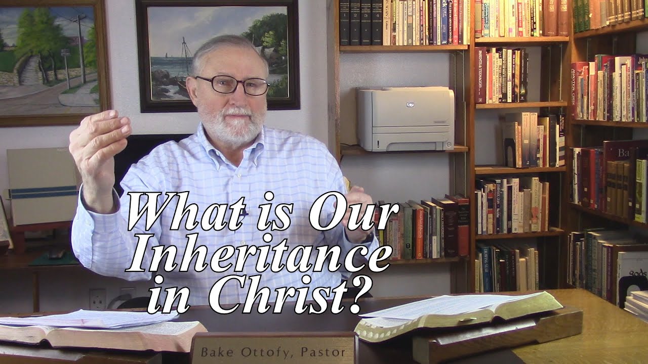 What is Our Inheritance in Christ? 1 Peter 1:4. (#115)