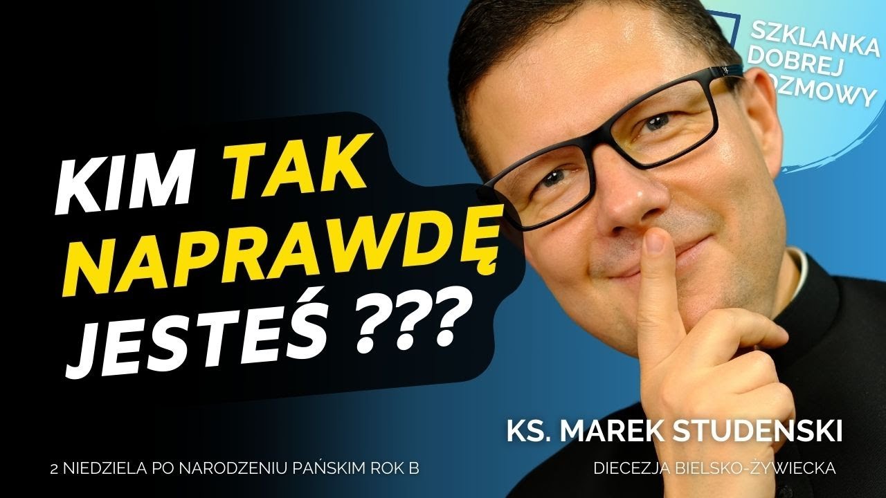 Kim tak naprawdę jesteś ??? - ks. Marek Studenski (bez podkładu w trakcie)