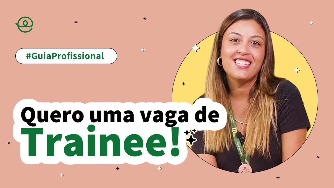 Programa Trainee: Como se destacar no Processo Seletivo | Companhia de Estágios
