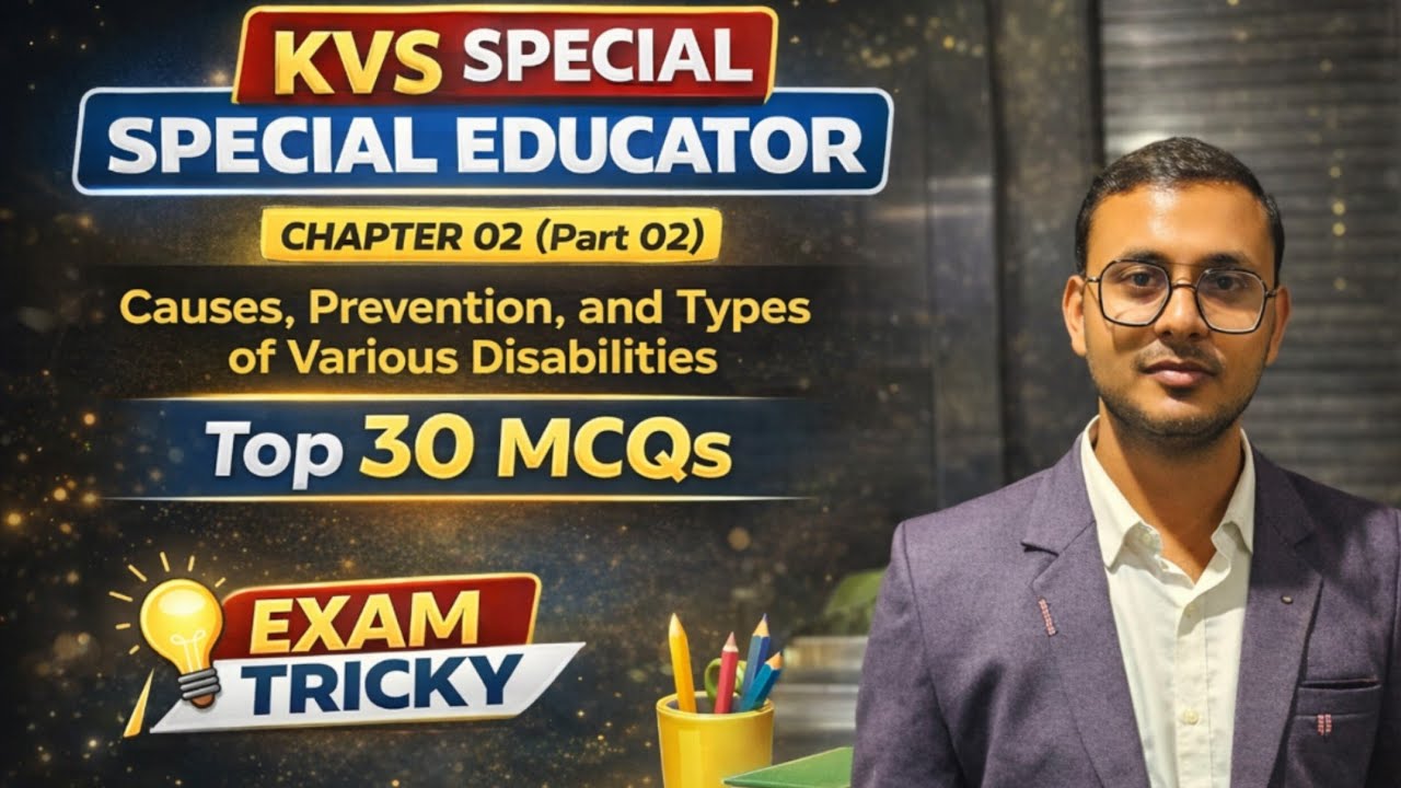 KVS Special Educator | Chapter-02 | Part 02 | Disabilities Causes, Prevention & Types | 30 MCQs