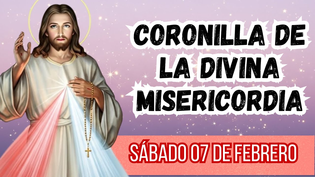 Coronilla A La Divina Misericordia De Hoy Sábado 07 De Febrero 2026 – TheotokosJHS