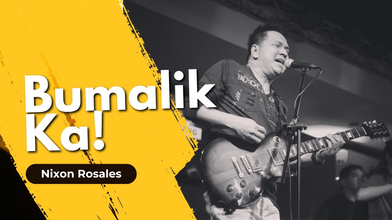 BUMALIK KA - Nixon Rosales