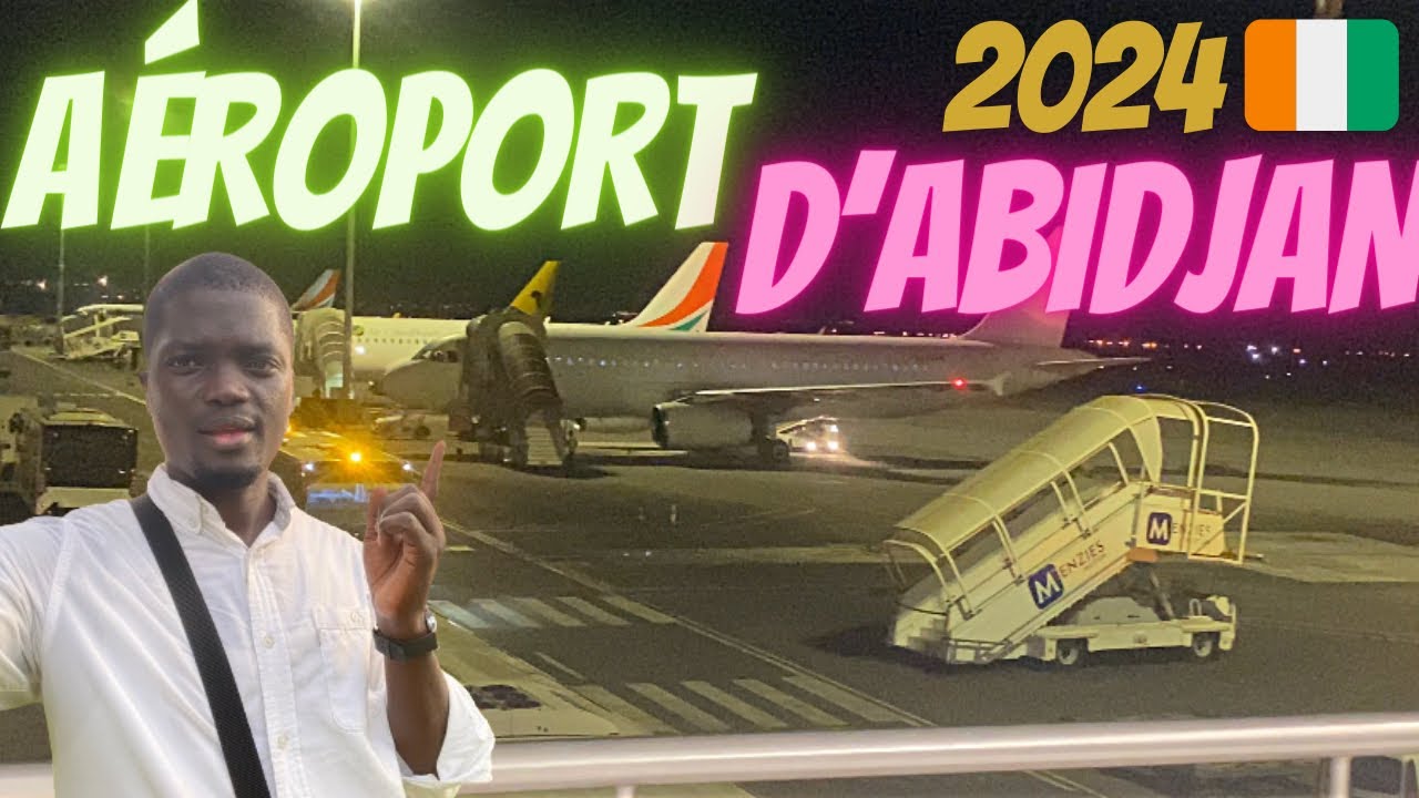 🇨🇮 CÔTE D’IVOIRE, INCROYABLE AÉROPORT D’ABIDJAN 