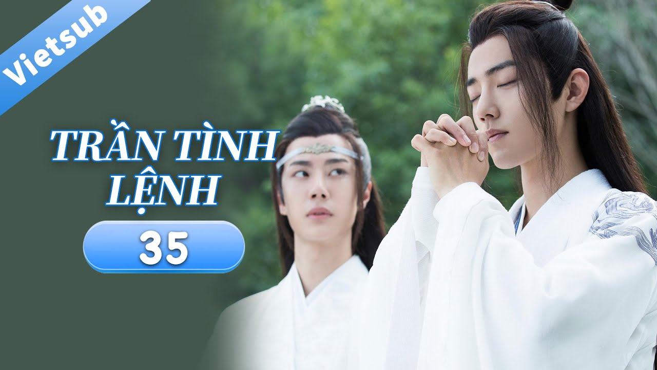 Siêu Phẩm Cổ Trang | Trần Tình Lệnh - Tập 35 | Tiêu Chiến & Vương Nhất Bác | Ổ Mọt Phim