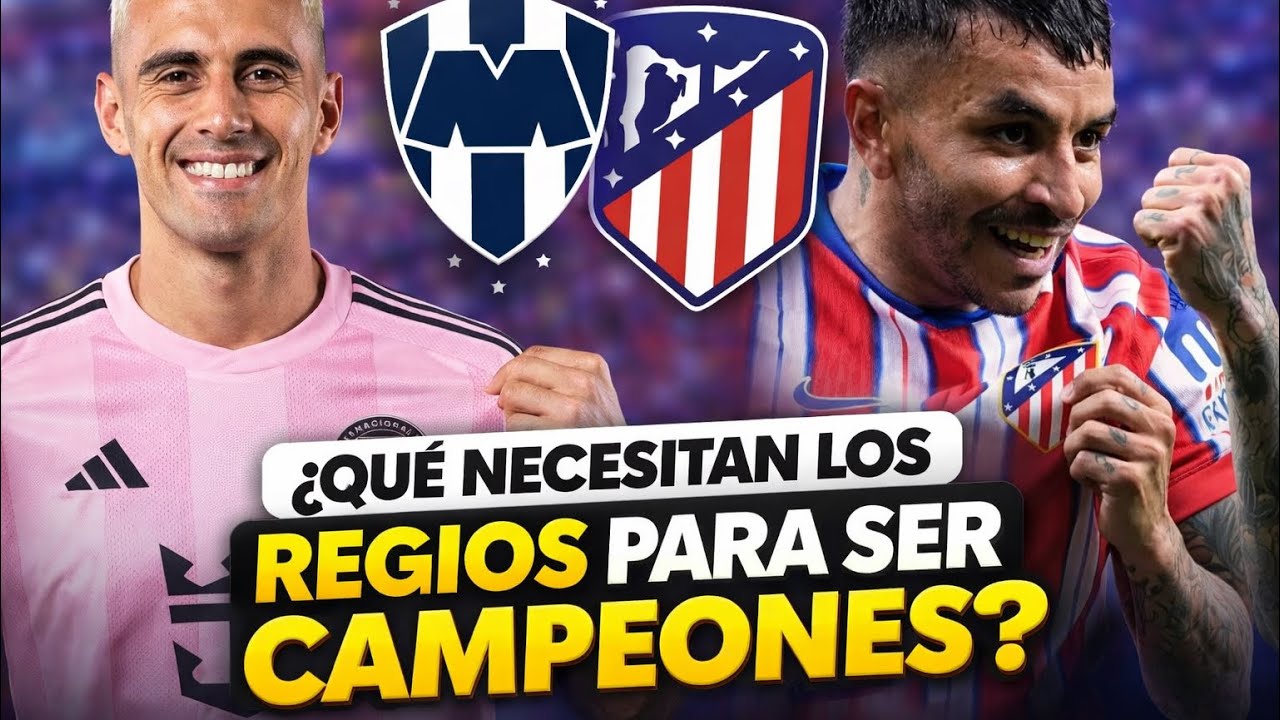 ¿QUE NECESITAN LOS REGIOS PARA SER CAMPEON? - Rayados - Tigres - Liga MX & más