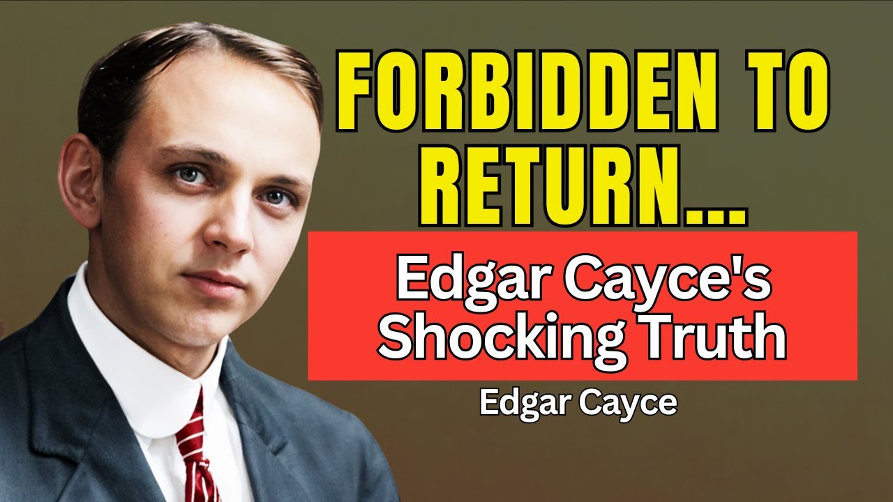 Why Some Souls Are Forbidden to Reincarnate – Edgar Cayce Finally Explained
