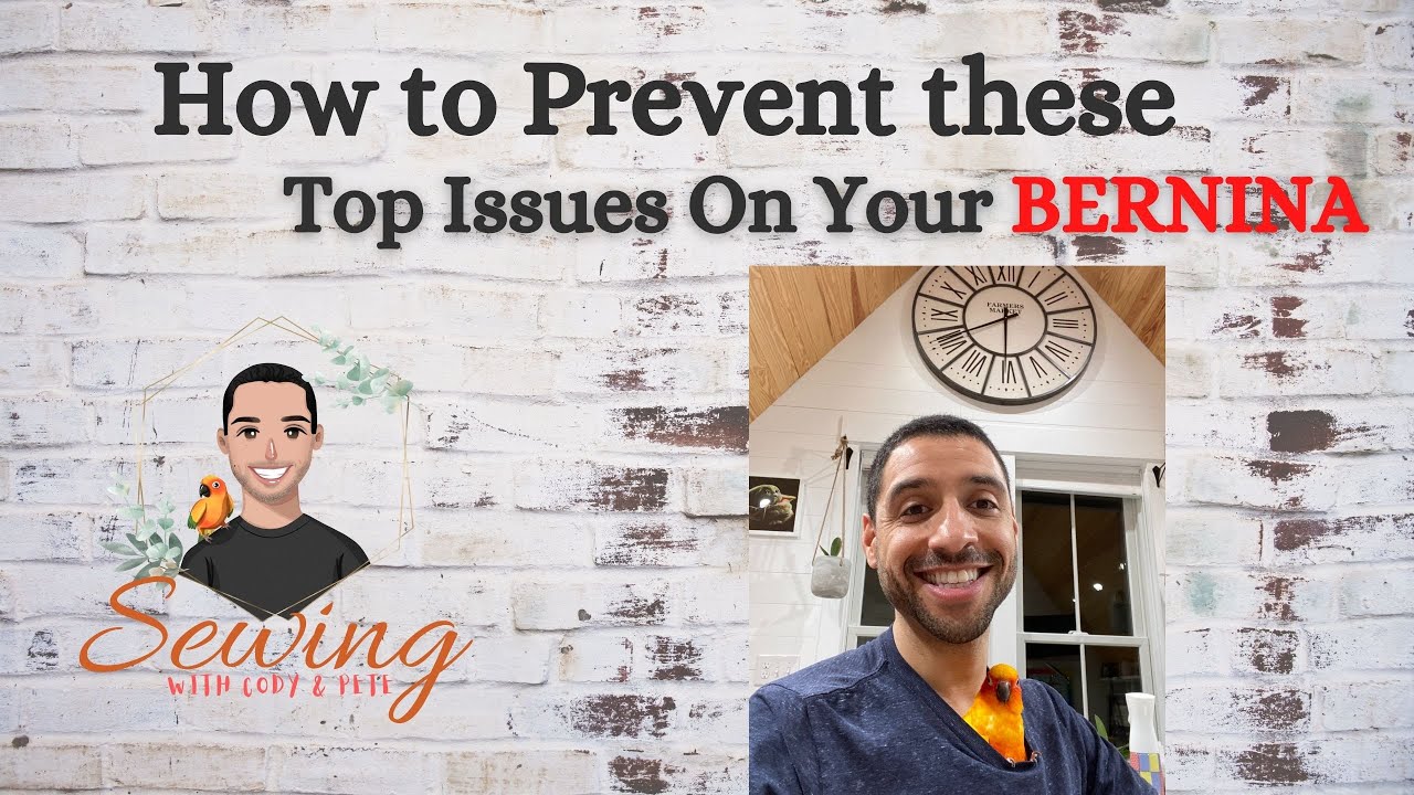 How to Prevent these Top Issues on Your BERNINA!