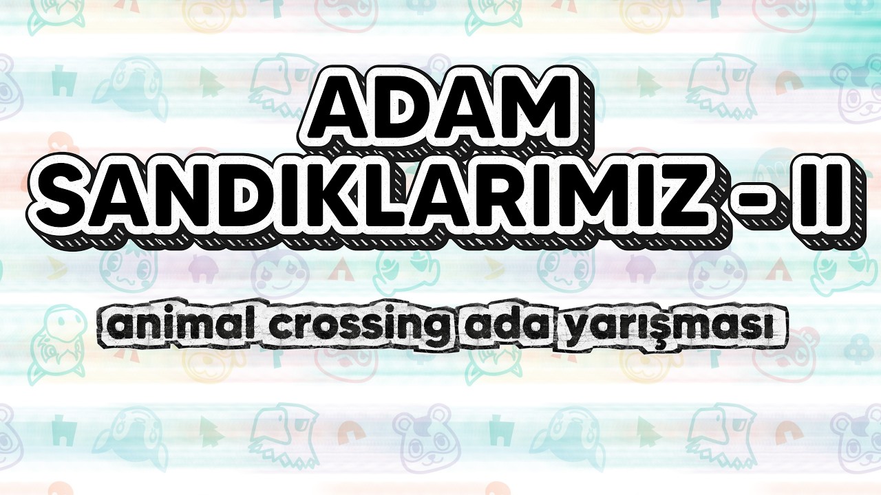 🔴CANLI: ANIMAL CROSSING ADA YARIŞMASI - Adam Sandıklarımız - 2
