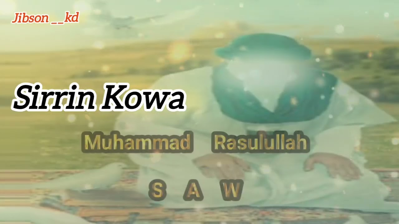Sirrin Kowa Muhammad Rasulullah S A W 🤲#jibson_kd @jibson_kd