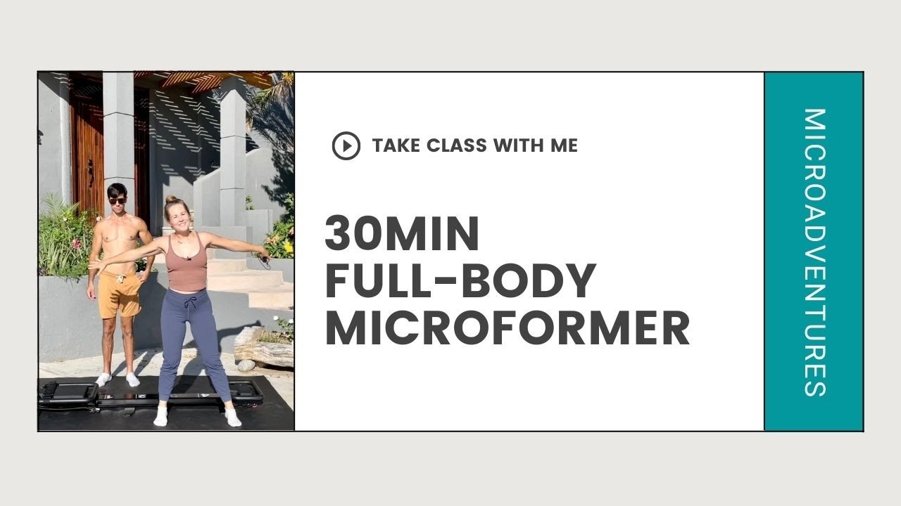 30min Full-Body Microformer Workout Class