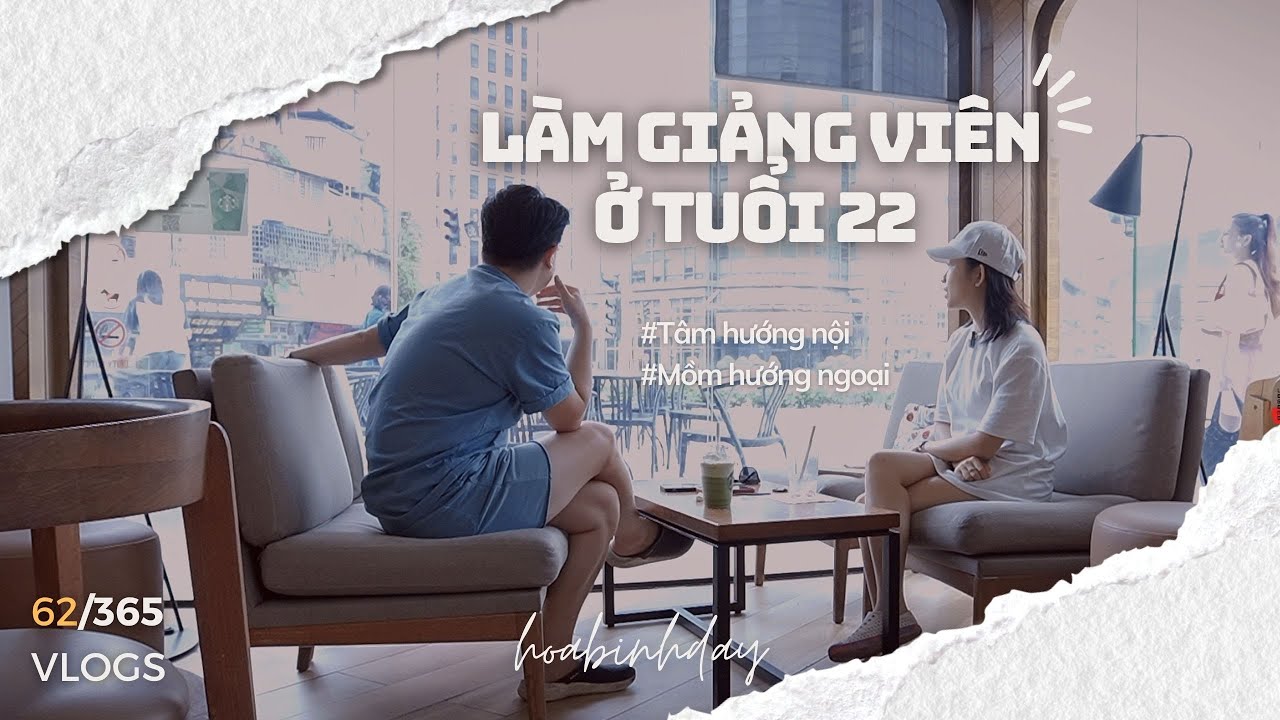 Làm giảng viên ở tuổi 22 - Thử thách và thuận lợi như thế nào?