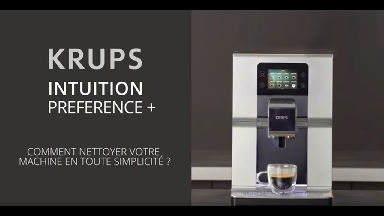 KRUPS | Intuition Pr&eacute;f&eacute;rence + : Comment nettoyer votre machine ?