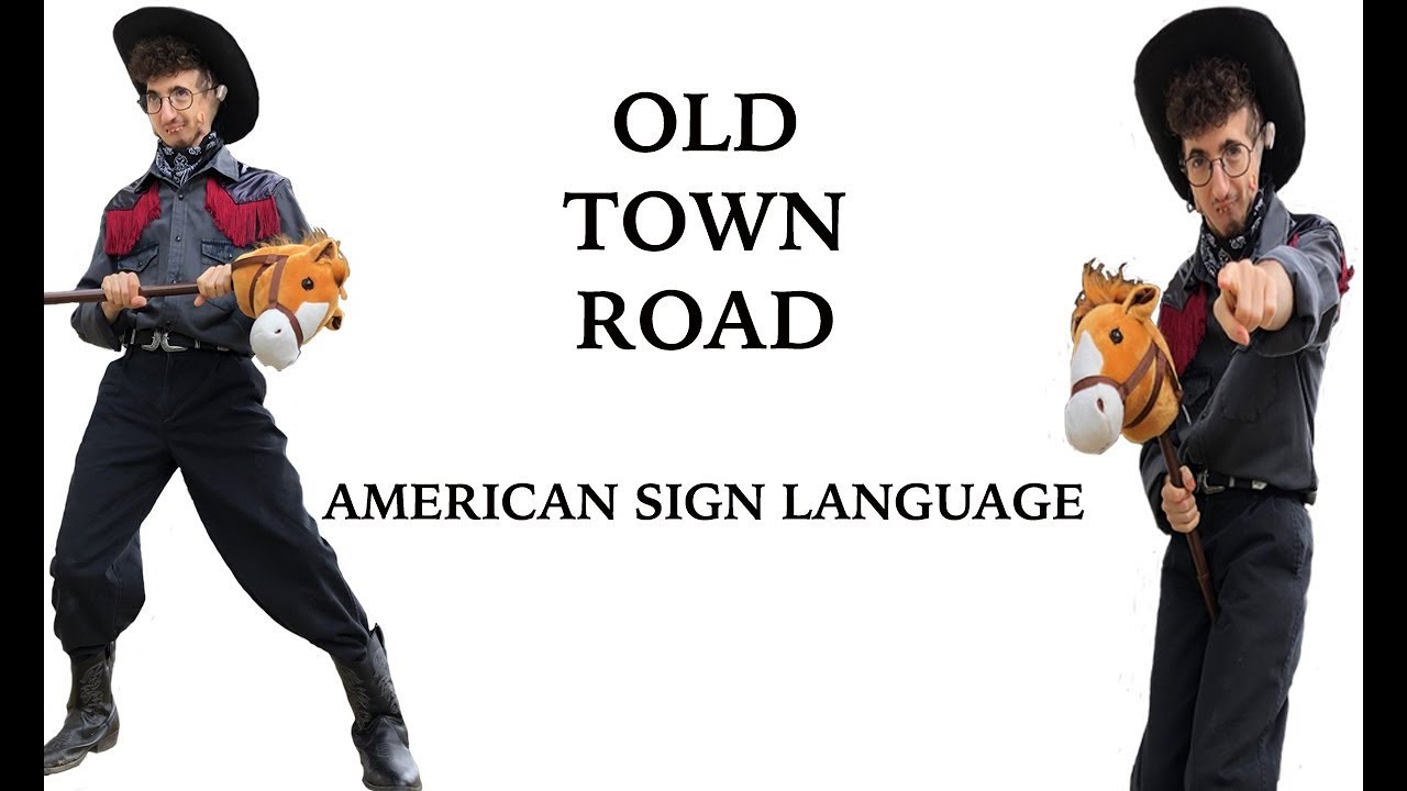 OLD TOWN ROAD - AMERICAN SIGN LANGUAGE MUSIC VIDEO - LIL NAS X FT. BILLY RAY CYRUS