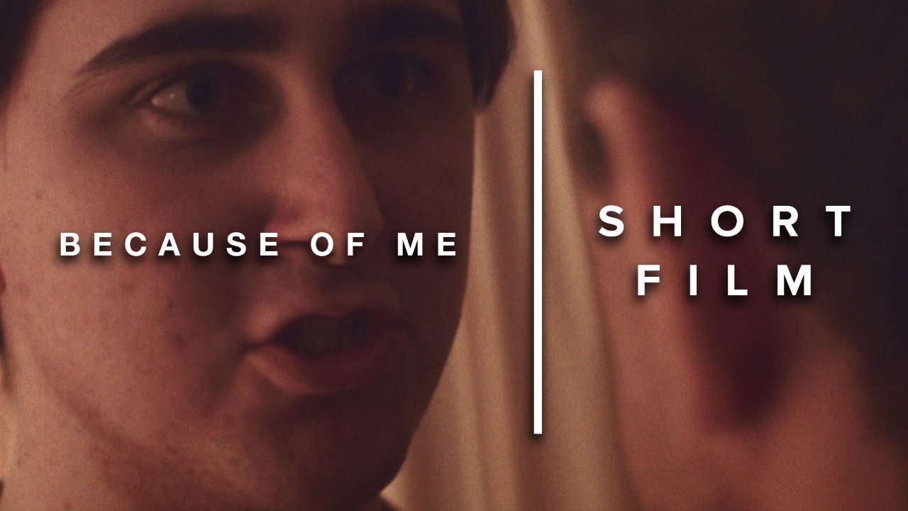Because of Me | Short Film