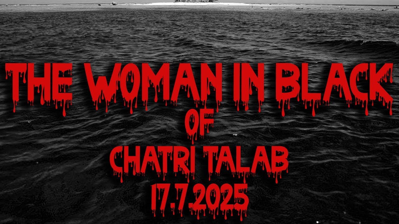 True Story of the Viral 17/7/2025 Midnight Haunting - The Woman in Black of Chatri Talab