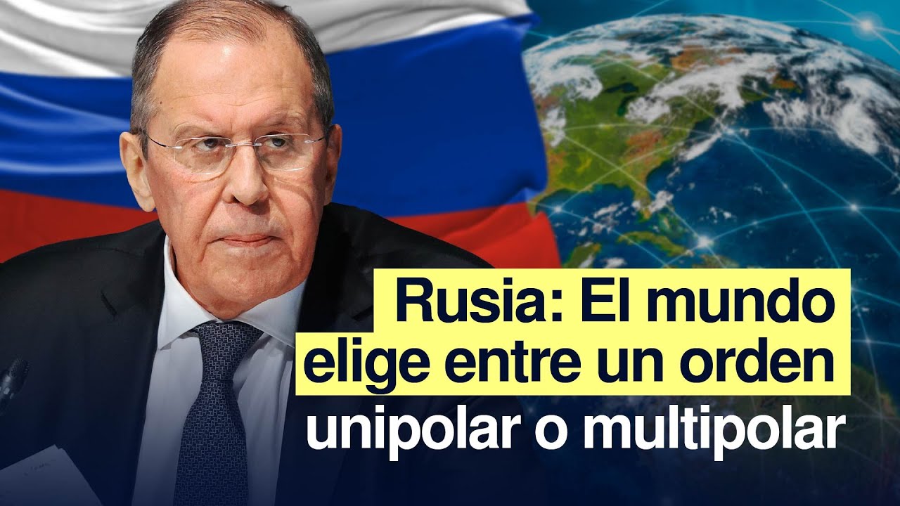 Rusia: El mundo elige entre un orden unipolar o multipolar