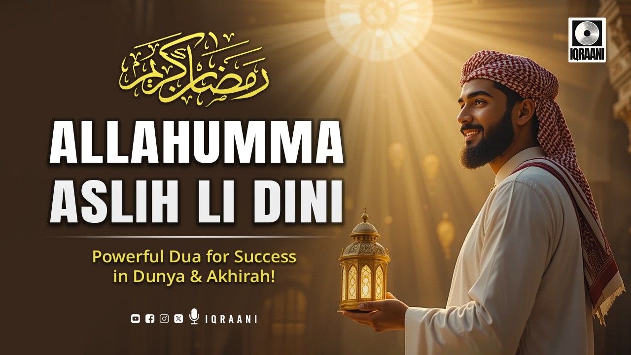 Allahumma Aslih Li Dini – Powerful Dua for Success in Dunya & Akhirah!