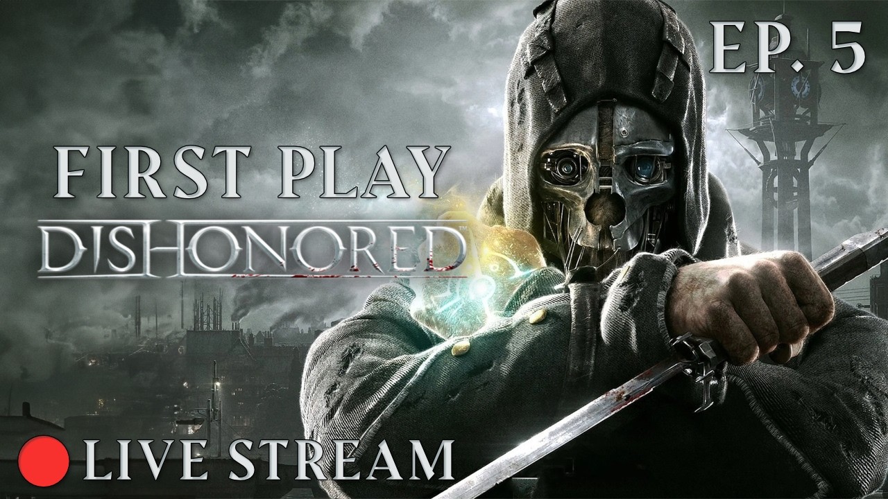 🔴First Time Playing Dishonored DLC Knife of Dunwall - Live Stream