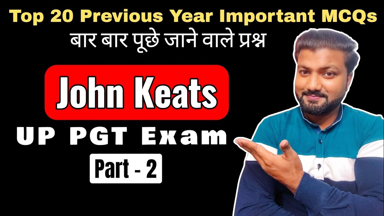 John Keats Previous Year Questions for UP PGT Exam | Top 20 MCQs Solved