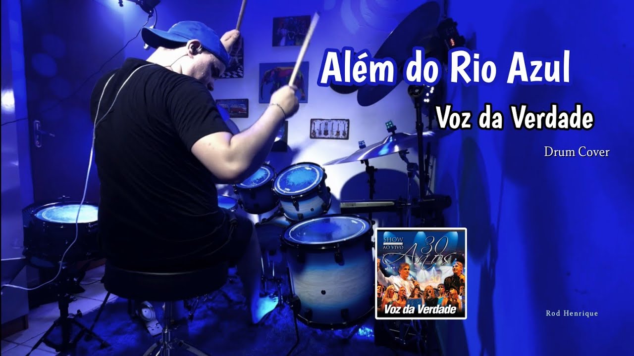 Além do Rio Azul ( Drum Cover ) Voz da Verdade | Por Rod Henrique