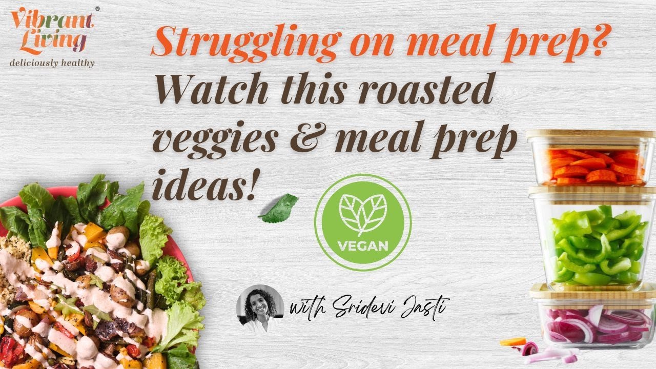Meal Prep Hack : Roasted Veggies Everyone will Love