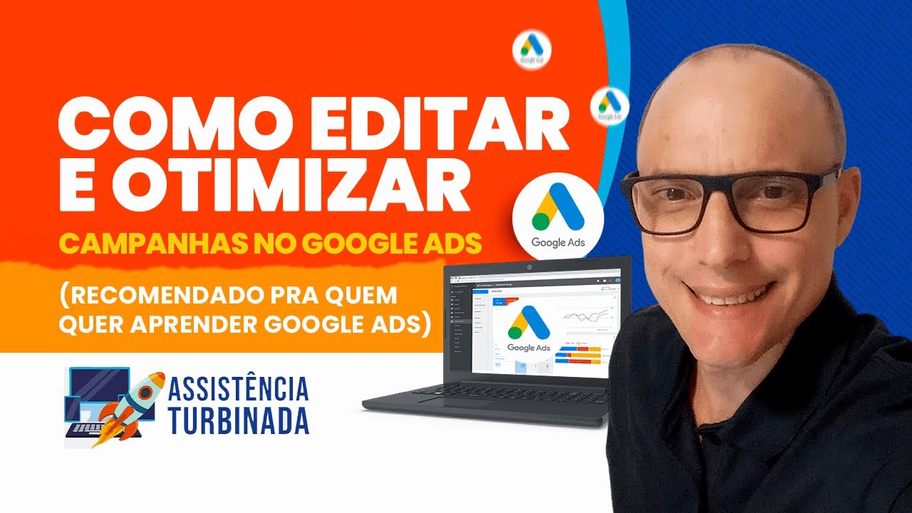 COMO EDITAR E OTIMIZAR CAMPANHAS NO GOOGLE ADS (RECOMENDADO PRA QUEM QUER APRENDER GOOGLE ADS)